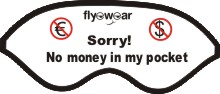 Sorry No Money in my pocket!